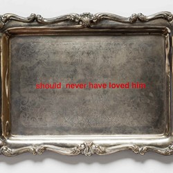 Olga Cironis, Should Never Have Loved Him, 2002, vinyl on silver tray, 35.5 x 25cm